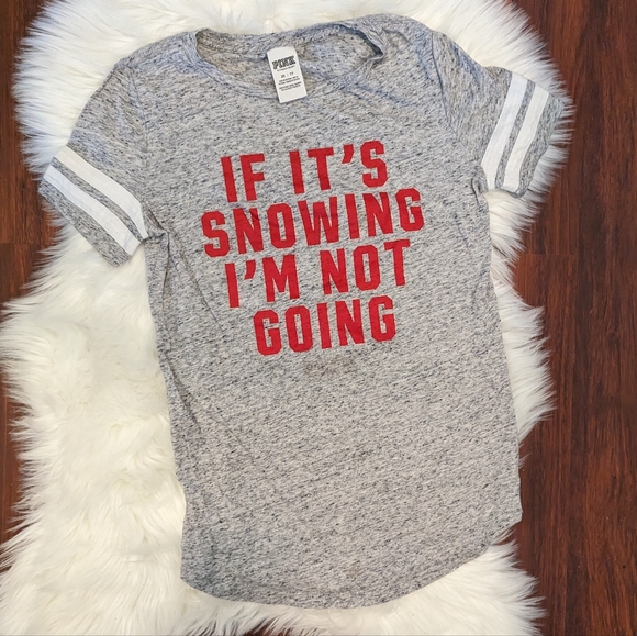 PINK Victoria's Secret If It's Snowing I'm Not Going T-shirt - Picture 1 of 1